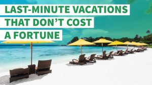 Last minute vacations gobankingrates